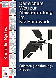 Immagine del venditore per Der sichere Weg zur Meisterprfung im Kfz-Handwerk (Fahrzeuglackierung, Kleben) venduto da unifachbuch e.K.