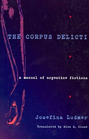 Seller image for Corpus Delicti : A Manual of Argentine Fictions for sale by GreatBookPricesUK