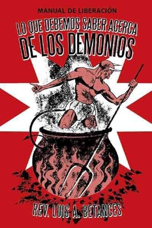 Imagen del vendedor de Lo Que Debemos Saber Acerca De Los Demonios : Manual De Liberaci n -Language: Spanish a la venta por GreatBookPricesUK