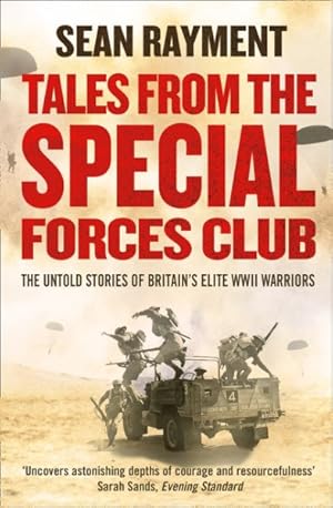 Seller image for Tales from the Special Forces Club : The Untold Stories of Britain's Elite Wwii Warriors for sale by GreatBookPricesUK