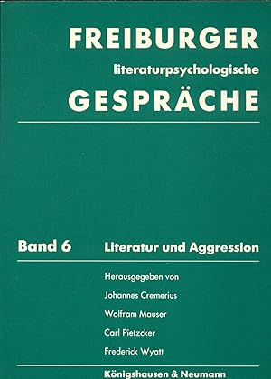 Bild des Verkufers fr Freiburger literaturpsychologische Gesprche Band 6: Literatur und Aggression zum Verkauf von avelibro OHG
