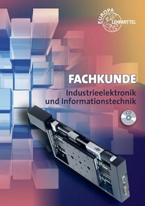 Seller image for Fachkunde Industrieelektronik und Informationstechnik: Gerte- und Systemtechnik mit Automatisierungstechnik for sale by unifachbuch e.K.