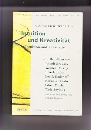 Intuition und Kreativität Kreativität in Wirtschaft, Kunst und Wissenschaft.