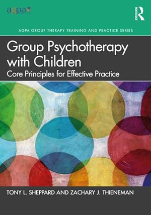 Bild des Verkufers fr Group Psychotherapy with Children : Core Principles for Effective Practice zum Verkauf von AHA-BUCH GmbH