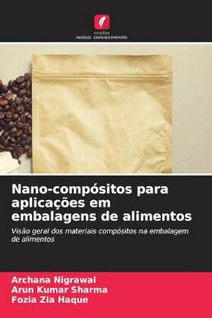 Imagen del vendedor de Nano-compsitos para aplicaes em embalagens de alimentos : Viso geral dos materiais compsitos na embalagem de alimentos a la venta por AHA-BUCH GmbH
