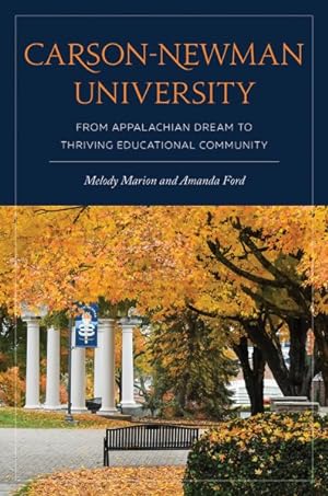 Bild des Verkufers fr Carson-Newman University : From Appalachian Dream to Thriving Educational Community zum Verkauf von GreatBookPrices