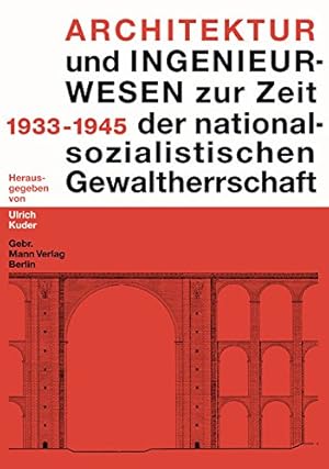 Seller image for Architektur und Ingenieurwesen zur Zeit der nationalsozialistischen Gewaltherrschaft 1933 - 1945. Ulrich Kuder (Hrsg.). Im Auftr. des Rektorats und des Zentrums fr Technik und Gesellschaft der Brandenburgischen Technischen Universitt Cottbus for sale by Eichhorn GmbH