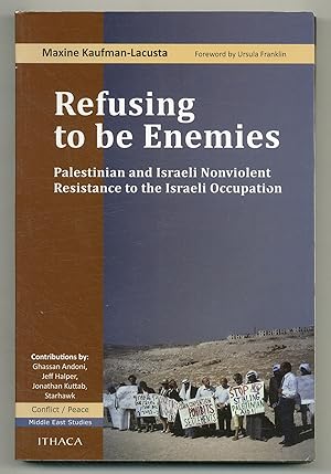 Seller image for Refusing to be Enemies: Palestinian and Israeli Nonviolent Resistance to the Israeli Occupation for sale by Between the Covers-Rare Books, Inc. ABAA