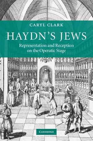 Seller image for Haydn's Jews : Representation and Reception on the Operatic Stage for sale by GreatBookPricesUK