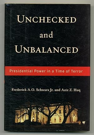 Bild des Verkufers fr Unchecked and Unbalanced: Presdidential Power in a Time of Terror zum Verkauf von Between the Covers-Rare Books, Inc. ABAA