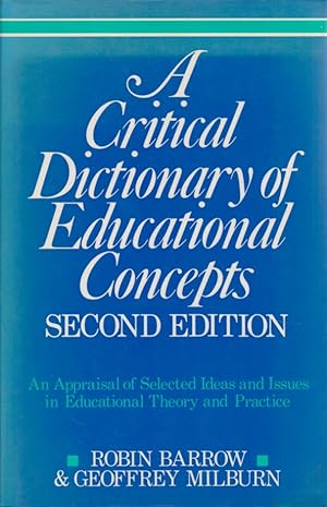 Bild des Verkufers fr A Critical Dictionary of Educational Concepts. An Appraisal of Selected Ideas and Issues in Educational Theory and Practice. zum Verkauf von Fundus-Online GbR Borkert Schwarz Zerfa