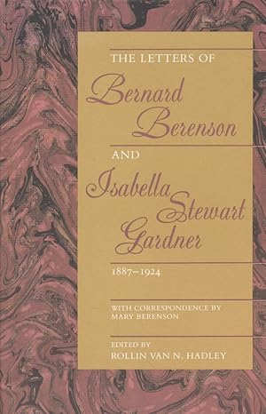 Immagine del venditore per The Letters of Bernard Berenson and Isabella Stewart Gardner, 1887-1924: With Correspondence by Mary Berenson venduto da Fundus-Online GbR Borkert Schwarz Zerfa