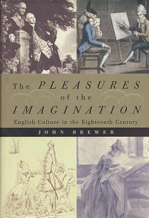 Seller image for The Pleasures of the Imagination: English Culture in the Eighteenth Century: The English Culture in the 18th Century for sale by Fundus-Online GbR Borkert Schwarz Zerfa