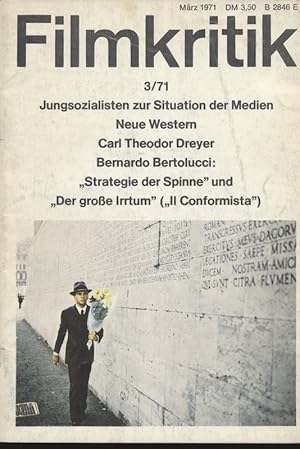 Bild des Verkufers fr Filmkritik Nr. 3/71 (Mrz 1971): Jungsozialisten zur Situation der Medien / Neue Western / Carl Theodor Dreyer / Bernardo Bertolucci: `Strategie der Spinne` und `Der groe Irrtum (Il Conformista)`. zum Verkauf von Versandantiquariat  Rainer Wlfel