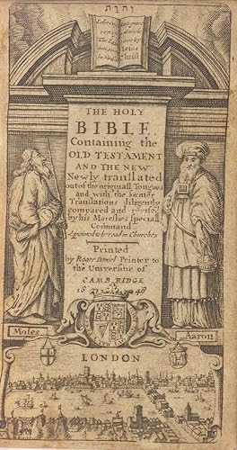 The Holy Bible, containing the Old Testament and the New: Newly translated out of the originall t...