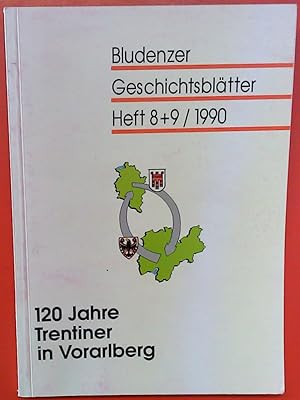 Seller image for Bludenzer Geschichtsbltter Heft 8+9 / 1990. 120 Jahre Trentiner in Vorarlberg for sale by biblion2