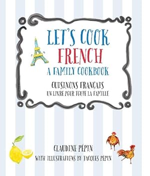 Image du vendeur pour Let's Cook French, A Family Cookbook (Paperback) mis en vente par Grand Eagle Retail