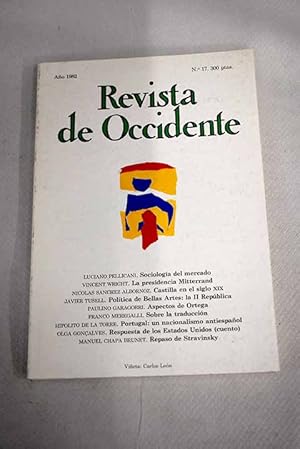 Imagen del vendedor de Revista de Occidente, Ao 1982, n 17:: Ideas para una sociologa del mercado; La Presidencia Mitterrand: el primer ao del experimento socialista en Francia; Castilla en el siglo XIX: una involucin econmica; La poltica de Bellas Artes durante la II Repblica; Aspectos de Ortega; Sobre la traduccin; Portugal: un nacionalismo antiespaol; Respuesta de Estados Unidos (cuento); Repaso de Stravinsky a la venta por Alcan Libros