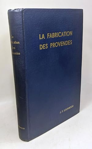 Immagine del venditore per La Fabrication des provendes : Par J. F. Lockwood . assist de Anthony Simon. Avant-propos par Lord Simon of Wythenshawe. Traduit et adapt par Louis David venduto da crealivres