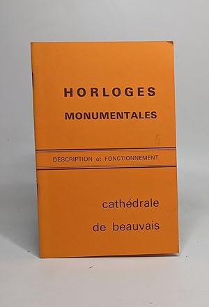 Description de l'horloge monumentale de la cathédrale de Beauvais - conçcue et exécutée par L. Vé...