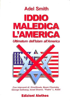 Seller image for Iddio maledica l'America : ultimatum dell'islam all'America for sale by TORRE DI BABELE