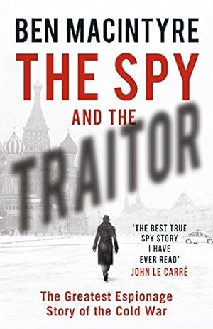 Bild des Verkäufers für The Spy and the Traitor: The Greatest Espionage Story of the Cold War zum Verkauf von WeBuyBooks