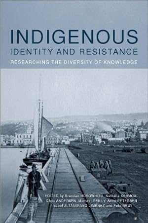 Image du vendeur pour Indigenous Identity and Resistance: Researching the Diversity of Knowledge [Paperback ] mis en vente par booksXpress