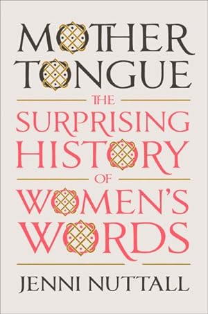Seller image for Mother Tongue : The Surprising History of Women's Words for sale by GreatBookPrices