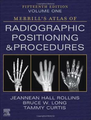 MERRILL S ATLAS OF RADIOGRAPHIC POSITIONING AND PROCEDURES