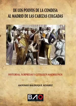 Imagen del vendedor de DE LOS POLVOS DE LA CONDESA AL MADRID DE LAS CABEZAS COLGADAS a la venta por LIBRERIACB