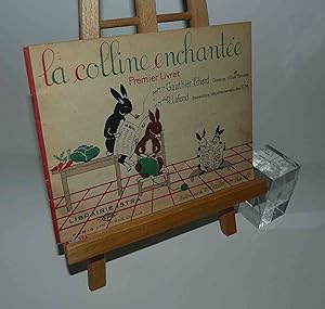 La Colline enchantée, 1er livret. Paris - Strasbourg. Librairie Istra, 1960.