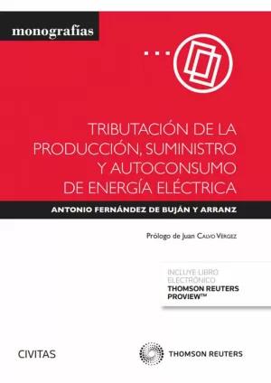 Seller image for TRIBUTACIN DE LA PRODUCCIN, SUMINISTRO Y AUTOCONSUMO DE ENERGA ELCTRICA (PAPEL + E-BOOK) for sale by LIBRERIACB