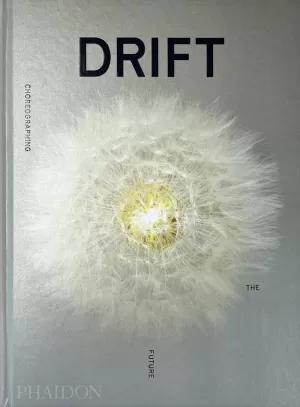 Seller image for DRIFT. CHOREOGRAPHING THE FUTURE for sale by LIBRERIACB