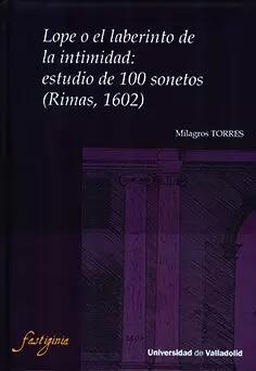 Imagen del vendedor de LOPE O EL LABERINTO DE LA INTIMIDAD: ESTUDIO DE 100 SONETOS (RIMAS, 1602) a la venta por LIBRERIACB