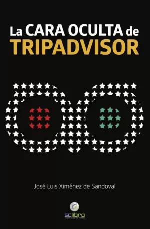 Imagen del vendedor de LA CARA OCULTA DE TRIPADVISOR a la venta por LIBRERIACB