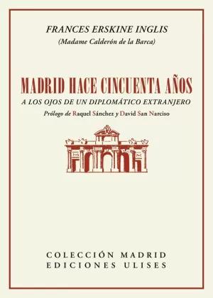 Seller image for MADRID HACE CINCUENTA AOS A LOS OJOS DE UN DIPLOMTICO EXTRANJERO for sale by LIBRERIACB
