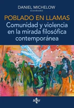 Bild des Verkufers fr POBLADO EN LLAMAS. COMUNIDAD Y VIOLENCIA EN LA MIRADA FILOSFICA CONTEMPORNEA zum Verkauf von LIBRERIACB
