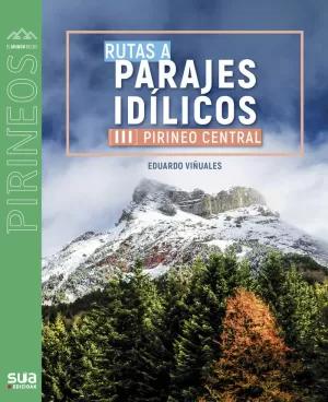 Imagen del vendedor de RUTAS A PARAJES IDLICOS (III). PIRINEO CENTRAL a la venta por LIBRERIACB