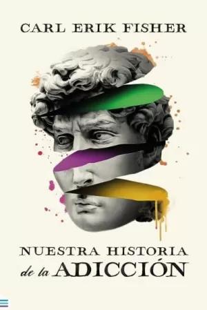Seller image for NUESTRA HISTORIA DE LA ADICCIN for sale by LIBRERIACB