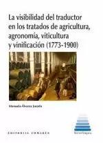 LA VISIBILIDAD DEL TRADUCTOR EN LOS TRATADOS DE AGRICULTURA, AGRONOMÍA, VITICULTURA Y VINIFICACIÓ...