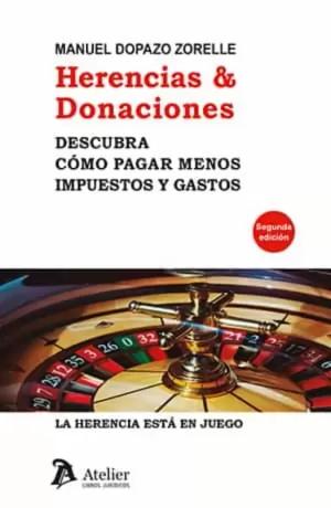 Seller image for HERENCIAS & DONACIONES. DESCUBRA CMO PAGAR MENOS IMPUESTOS Y GASTOS. for sale by LIBRERIACB