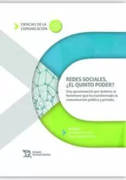 REDES SOCIALES EL QUINTO PODER? UNA APROXIMACIÓN POR ÁMBITOS AL FENÓMENO QUE HA TRANSFORMADO LA C...