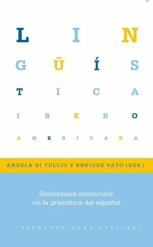 UNIVERSALES VERNÁCULOS EN LA GRAMÁTICA DEL ESPAÑOL