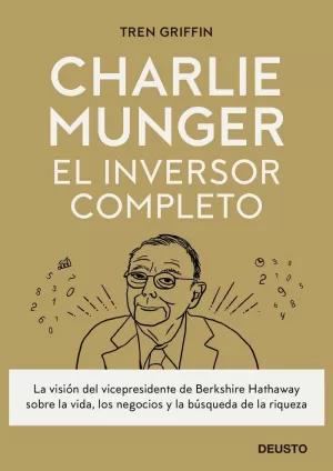 CHARLIE MUNGER: EL INVERSOR COMPLETO