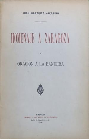 Imagen del vendedor de Homenaje a Zaragoza y oracin a la bandera a la venta por Librera Alonso Quijano
