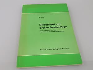 Bilderfibel zur Elektroinstallation von Alfred Hösl. Hrsg. von d. Bayer. Versicherungskammer, Bay...