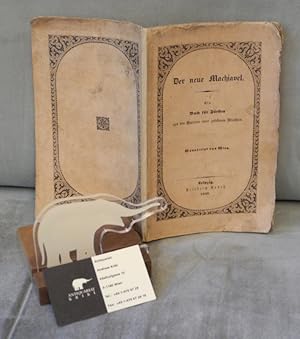 Der NEUE MACHIAVEL. Ein Buch für Fürsten aus den Papieren eines gefallenen Ministers. Manuscript ...