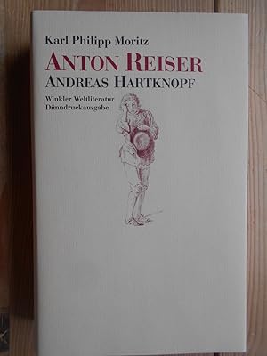 Anton Reiser : ein psychologischer Roman in vier Teilen; Andreas Hartknopf [u.a.]; Karl Philipp M...