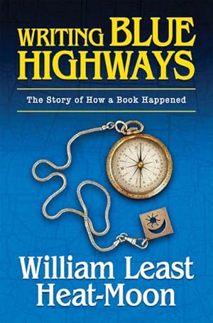 Seller image for Writing Blue Highways : The Story of How a Book Happened for sale by GreatBookPrices