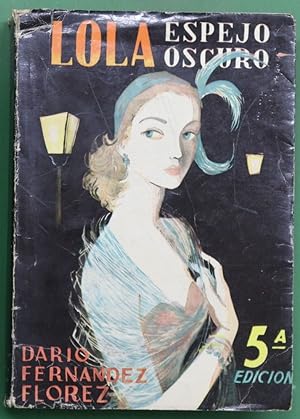 Imagen del vendedor de Lola, espejo oscuro : novela a la venta por Librera Alonso Quijano